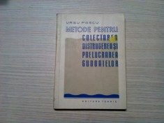 METODE PENTRU COLECTAREA, DISTRUGEREA SI PRELUCRAREA GUNOAIELOR - Ursu Pascu - Editura Tehnica, 1957, 232 p.
