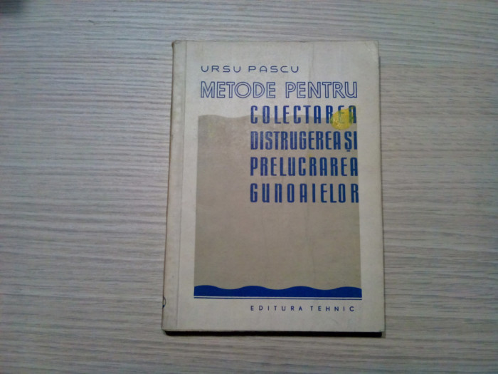 METODE PENTRU COLECTAREA, DISTRUGEREA SI PRELUCRAREA GUNOAIELOR - Ursu Pascu