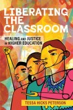 Liberating the Classroom: Healing and Justice in Higher Education