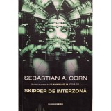 Sebastian A. Corn - Skipper de interzona (Editia: 2012)