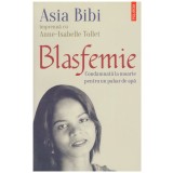 Asia Bibi, Anne-Isabelle Tollet - Blasfemie - condamnata la moarte pentru un pahar de apa - 128151