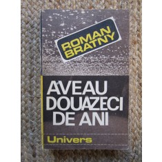 Aveau douăzeci de ani - Roman Bratny