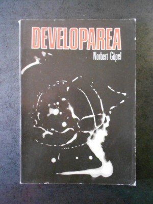 NORBERT GOPEL - DEVELOPAREA MATERIALULUI ALB-NEGRU foto