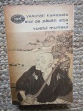Stol de pasari albe - Vuietul muntelui - Yasunari Kawabata