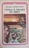 Venea o moara pe Siret - Mihail Sadoveanu - Minerva 1982 - Roman romanesc