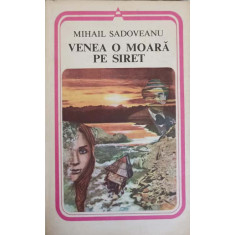 VENEA O MOARA PE SIRET-MIHAIL SADOVEANU