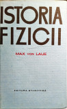 Max von Laue - Istoria fizicii, ed. Stiintifica 1963