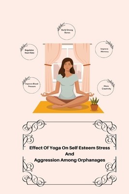 Effect Of Yoga On Self Esteem Stress And Aggression Among Orphanages foto
