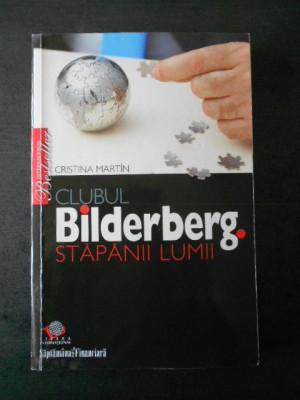 Cristina Martin - Clubul Bilderberg * Stapanii lumii foto