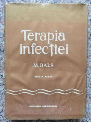 Terapia Infectiei - M. Bals , B579 foto