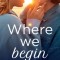 Where We Begin: Eine New Adult Romance, die unter die Haut geht