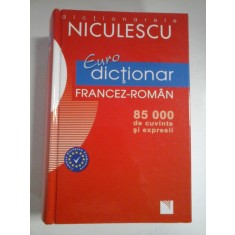 EURO DICTIONAR FRANCEZ-ROMAN - 85000 de cuvinte - Editura Niculescu