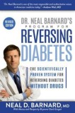 Dr. Neal Barnard&#039;s Program for Reversing Diabetes: The Scientifically Proven System for Reversing Diabetes Without Drugs
