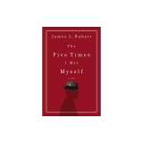 The Five Times I Met Myself