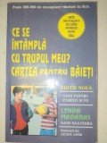 CE SE INTAMPLA CU TRUPUL MEU? CARTEA PENTRU BAIETI de LYNDA MADARAS 1996