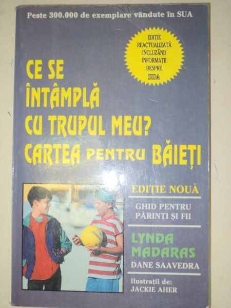 CE SE INTAMPLA CU TRUPUL MEU? CARTEA PENTRU BAIETI de LYNDA MADARAS 1996