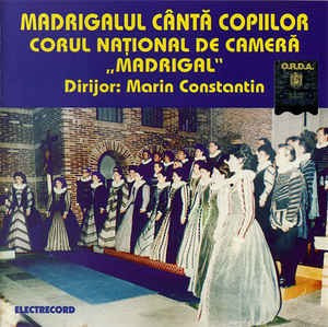 CD Corul Național de Cameră &amp;bdquo;Madrigal&amp;ldquo; &amp;lrm;&amp;ndash; Madrigalul C&amp;acirc;ntă Copiilor, original foto