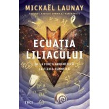Ecuatia liliacului. De la forta arhimedica la fizica cuantica - Micka&euml;l Launay