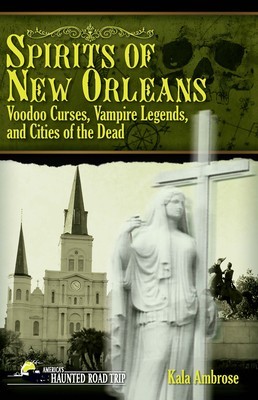 Spirits of New Orleans: Voodoo Curses, Vampire Legends and Cities of the Dead foto