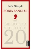 Robia banului - Sofia Nadejde, 2022