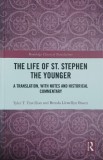 The Life of St. Stephen the Younger. A translation, with notes and historical commentary - Tyler T. Travillian, Brenda Llewellyn Ihssen