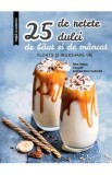 25 de retete dulci de baut si de mancat - Anne Loiseau