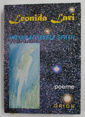 INVINGATOARELE SPATII de LEONIDA LARI , POEME , 1999 foto