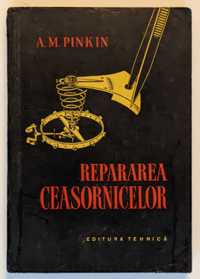 REPARAREA CEASURILOR Mecanice / CEASORNICELOR &amp;ndash; A.M Pinkin Intretinere Manual foto