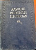 MANUALUL INGINERULUI ELECTRICIAN VOL. VII - Materiale si Instalatii
