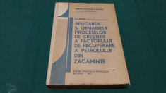 APLICAREA PROCESELOR DE RECUPERARE A PETROLULUI DIN ZACAMINTE / 1991 foto