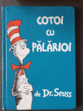 Cotoi Cu Palarioi, Dr. Seuss - Editura Art, 2021, 64 pag, cartonata, stare buna