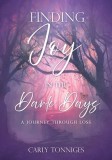 Finding Joy in the Dark Days: A Journey Through Loss