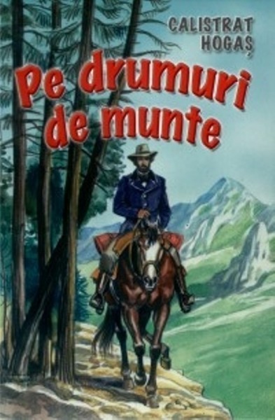 Pe drumuri de munte - Calistrat Hogas