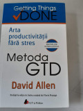 Metoda GTD. Arta productivitatii fara stres - David Allen