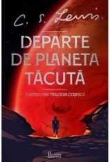 Trilogia Cosmica #1. Departe de Planeta Tacuta - C.S. Lewis