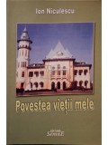 Ion Niculescu - Povestea vietii mele (semnata) (Editia: 2009)