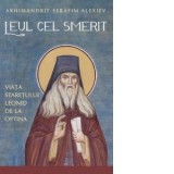 Leul cel smerit. Viata staretului Leonid de la Optina - Arhimandrit Serafim Alexiev