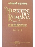 Viorel Cosma - Muzicieni din Romania. Lexicon vol. 1 (A-C) (Editia: 1989)
