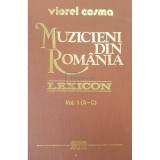 Viorel Cosma - Muzicieni din Romania. Lexicon vol. 1 (A-C) (Editia: 1989)