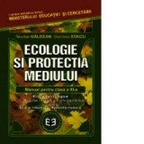 Ecologie si protectia mediului. Manual pentru clasa a XI-a (filiera tehnologica, profil: resurse naturale si protectia mediului, specializarea: chimie