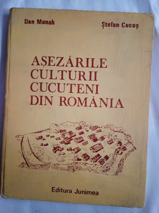 Asezarile Culturii Cucuteni din Romania-Dan Monah /Stefan Cucos