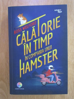 Ross Welford - Calatorie in timp in compania unui hamster foto