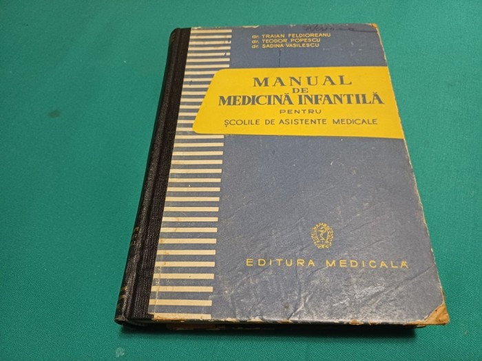 MANUAL DE MEDICINĂ INFANTILĂ PENTRU ȘCOLILE DE ASISTENTE MEDICALE / TRAIAN FELDIOREANU / 1961 * 18
