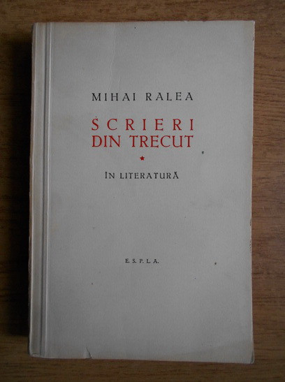 Mihai Ralea - Scrieri din trecut. In literatura volumul 1 (1956)