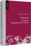Fiducia in lumina dreptului privat roman - Duagi Gunay - Editura Universul Juridic