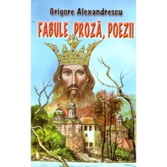 Grigore Alexandrescu - Fabule, proza, poezii - 137845