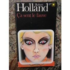 Robert Holland - Ca sent le fauve