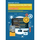 Digit&aacute;lis kult&uacute;ra &eacute;retts&eacute;gi - Python l&eacute;p&eacute;sről l&eacute;p&eacute;sre - Bőv&iacute;tett kiad&aacute;s - Magyary Gyula