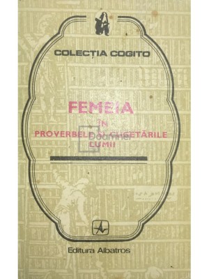 Mircea M. Duduleanu - Femeia in proverbele si cugetarile lumii (Editia: 1975) foto