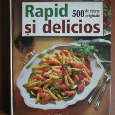 Rapid si delicios. 500 de retete originale (Reader's Digest)